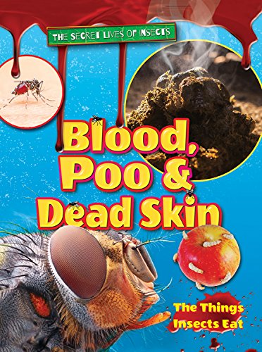 Beispielbild fr Blood, Poo and Dead Skin 2018 (The Secret Lives of Insects) zum Verkauf von medimops