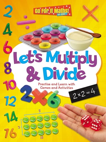 Stock image for Let's Multiply & Divide: Practice and Learn with Games and Activitites (Go For It Maths! KS1) for sale by GF Books, Inc.
