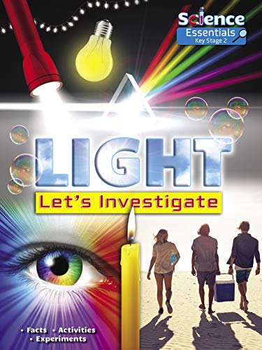 Imagen de archivo de Light: Let's Investigate: Facts Activities Experiments (Science Essentials - Key Stage 2) a la venta por AwesomeBooks