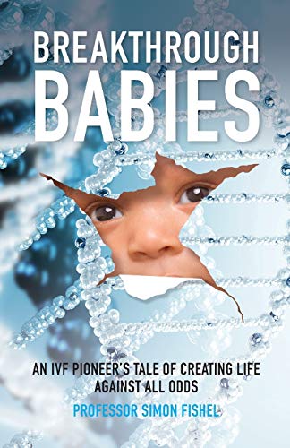 Stock image for Breakthrough Babies: An IVF pioneer's tale of creating life against all odds for sale by AwesomeBooks