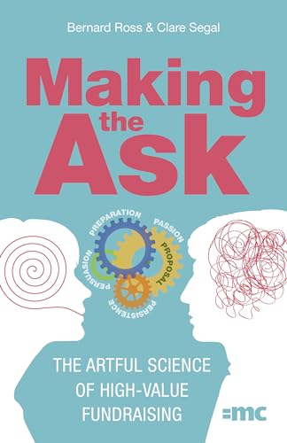 9781788602372: Making the Ask: The Artful Science of High-Value Fundraising