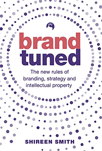 Stock image for Brand Tuned: The new rules of branding, strategy and intellectual property for sale by HPB-Emerald