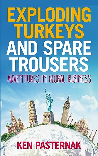 Stock image for Exploding Turkeys and Spare Trousers: Adventures in global business for sale by SecondSale