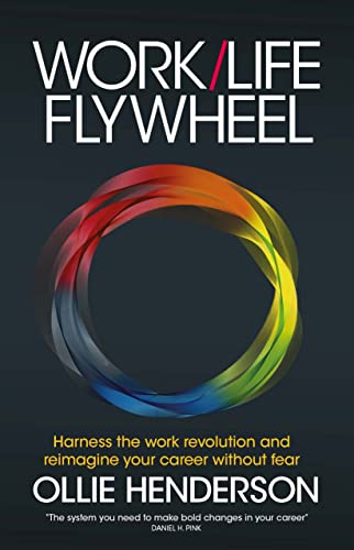 Imagen de archivo de Work/Life Flywheel: Harness the work revolution and reimagine your career without fear a la venta por WorldofBooks