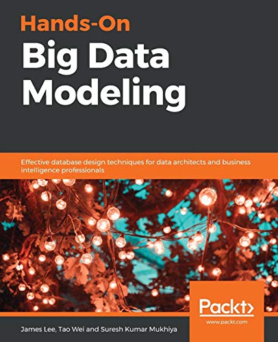 Stock image for Hands-On Big Data Modeling: Effective database design techniques for data architects and business intelligence professionals for sale by Textbooks_Source
