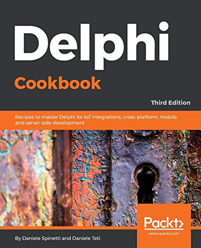Beispielbild fr Delphi Cookbook - Third Edition: Recipes to master Delphi for IoT integrations, cross-platform, mobile and server-side development zum Verkauf von Ria Christie Collections