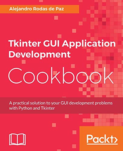 Imagen de archivo de Tkinter GUI Application Development Cookbook a la venta por Chiron Media