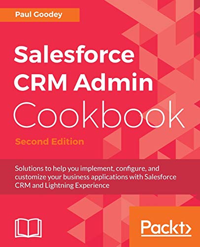 Stock image for Salesforce CRM Admin Cookbook, Second Edition for sale by -OnTimeBooks-