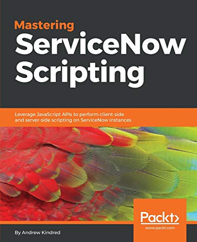 9781788627092: Mastering ServiceNow Scripting