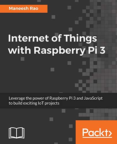 9781788627405: Internet of Things with Raspberry Pi 3