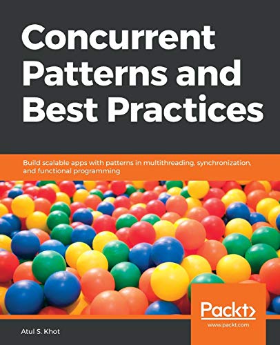 Beispielbild fr Concurrent Patterns and Best Practices: Build scalable apps with patterns in multithreading, synchronization, and functional programming zum Verkauf von Ria Christie Collections