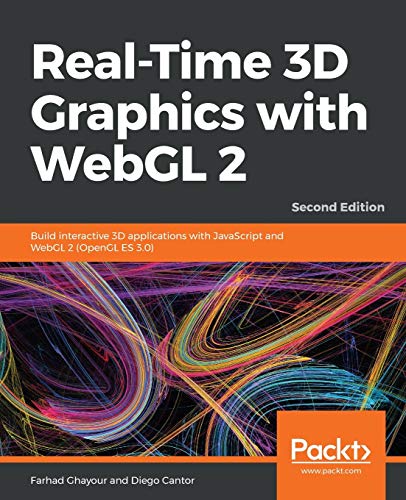 Imagen de archivo de Real-Time 3D Graphics with WebGL 2 - Second Edition: Build interactive 3D applications with JavaScript and WebGL 2 (OpenGL ES 3.0) a la venta por California Books