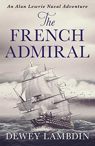 9781788634038: The French Admiral: 2 (The Alan Lewrie Naval Adventures, 2)