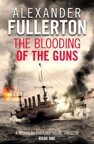 Beispielbild fr The Blooding of the Guns (Nicholas Everard Naval Thrillers): 1 zum Verkauf von WorldofBooks