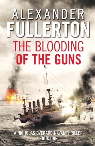 Stock image for The Blooding of the Guns (Nicholas Everard Naval Thrillers): 1 for sale by WorldofBooks