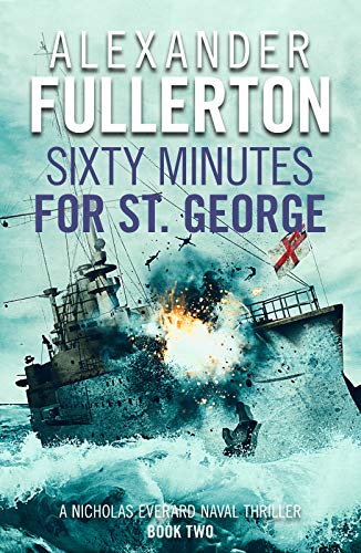 Beispielbild fr Sixty Minutes for St. George (Nicholas Everard Naval Thrillers): 2 zum Verkauf von WorldofBooks