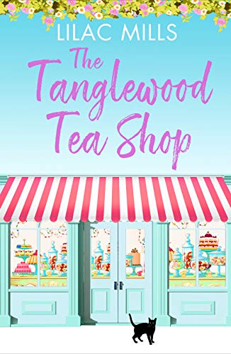 Beispielbild fr The Tanglewood Tea Shop (Tanglewood Village series): A laugh out loud romantic comedy of new starts and finding home: 1 (Tanglewood Village series, 1) zum Verkauf von WorldofBooks