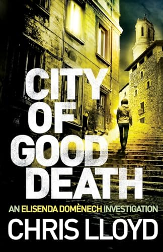 Beispielbild fr City of Good Death (Catalan Crime Thrillers): 1 (The Catalan Crime Thrillers, 1) zum Verkauf von WorldofBooks