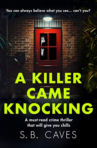 Imagen de archivo de A Killer Came Knocking: A must read crime thriller that will give you chills a la venta por SecondSale