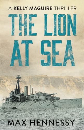 Beispielbild fr The Lion at Sea (Captain Kelly Maguire Trilogy): 1 (The Captain Kelly Maguire Trilogy, 1) zum Verkauf von WorldofBooks