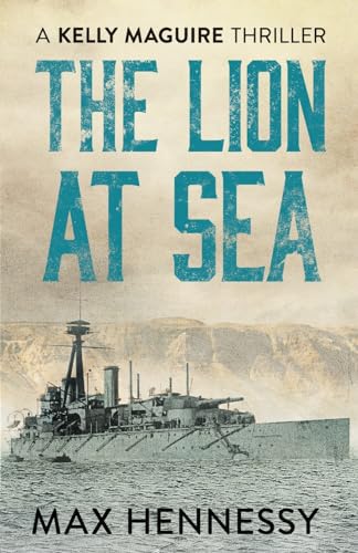 Stock image for The Lion at Sea (Captain Kelly Maguire Trilogy): 1 (The Captain Kelly Maguire Trilogy, 1) for sale by WorldofBooks
