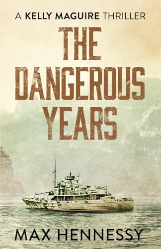 Stock image for The Dangerous Years (Captain Kelly Maguire Trilogy): 2 (The Captain Kelly Maguire Trilogy) (The Captain Kelly Maguire Trilogy, 2) for sale by WorldofBooks