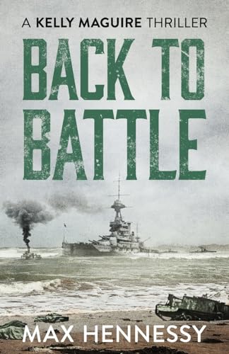 Beispielbild fr Back to Battle (Captain Kelly Maguire Trilogy): 3 (The Captain Kelly Maguire Trilogy) zum Verkauf von ThriftBooks-Atlanta