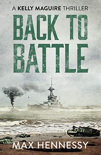 Imagen de archivo de Back to Battle (Captain Kelly Maguire Trilogy): 3 (The Captain Kelly Maguire Trilogy) a la venta por ThriftBooks-Atlanta
