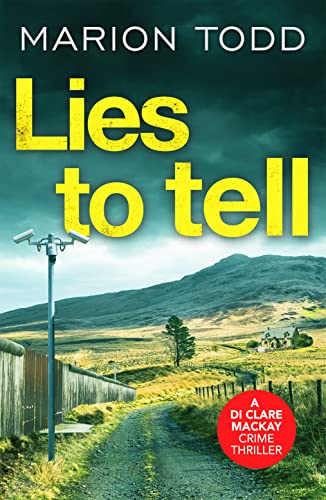 Imagen de archivo de Lies to Tell: An utterly gripping Scottish crime thriller (Detective Clare Mackay): 3 a la venta por Goodwill of Colorado