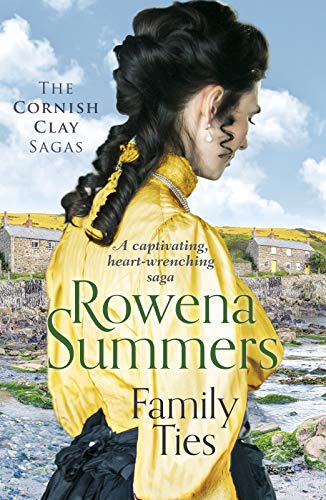 Stock image for Family Ties: A captivating heart-wrenching saga (Cornish Clay Sagas): 3 (The Cornish Clay Sagas, 3) for sale by WorldofBooks