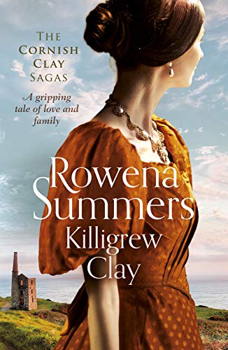 Imagen de archivo de Killigrew Clay: A gripping tale of love and family (Cornish Clay Sagas): 1 (The Cornish Clay Sagas, 1) a la venta por WorldofBooks