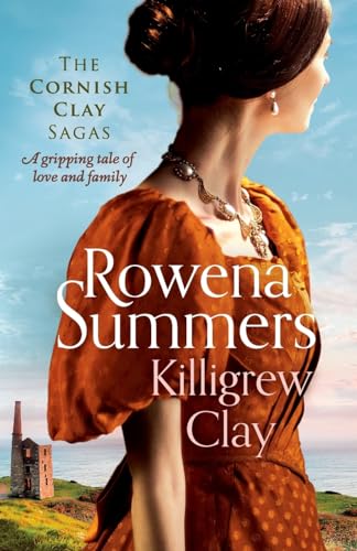 Stock image for Killigrew Clay: A gripping tale of love and family (Cornish Clay Sagas): 1 (The Cornish Clay Sagas, 1) for sale by WorldofBooks