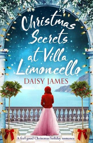 Beispielbild fr Christmas Secrets at Villa Limoncello: A feel-good Christmas holiday romance (Tuscan Dreams): 3 zum Verkauf von WorldofBooks
