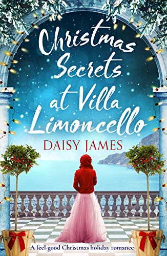 Stock image for Christmas Secrets at Villa Limoncello: A feel-good Christmas holiday romance (Tuscan Dreams): 3 for sale by Zoom Books Company