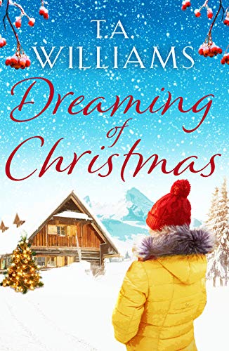 Stock image for Dreaming of Christmas : An enthralling feel-good romance in the high Alps for sale by Smartbuy