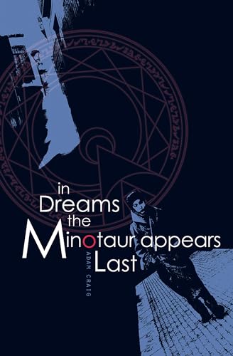Beispielbild fr In Dreams the Minotaur Appears Last zum Verkauf von Blackwell's