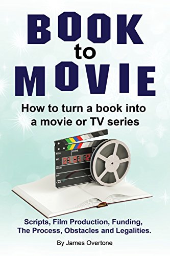 Stock image for Book to Movie. How to Turn a Book Into a Movie or TV Series. Scripts, Film Production, Funding, the Process, Obstacles and Legalities. (Paperback or Softback) for sale by BargainBookStores