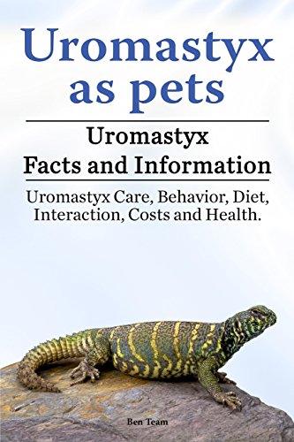 Imagen de archivo de Uromastyx as pets. Uromastyx Facts and Information. Uromastyx Care, Behavior, Diet, Interaction, Costs and Health. a la venta por HPB Inc.