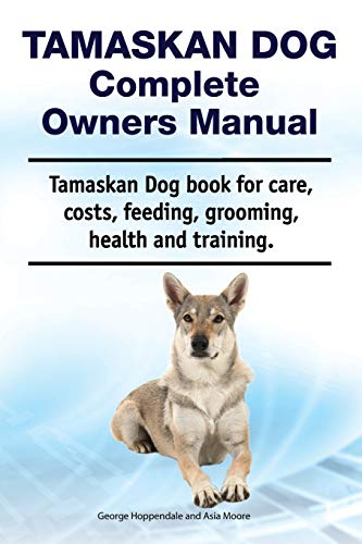 Stock image for Tamaskan Dog Complete Owners Manual. Tamaskan Dog book for care, costs, feeding, grooming, health and training. for sale by ThriftBooks-Atlanta