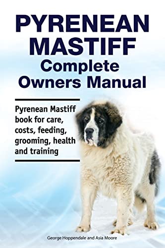Stock image for Pyrenean Mastiff Complete Owners Manual. Pyrenean Mastiff book for care, costs, feeding, grooming, health and training. for sale by Lucky's Textbooks