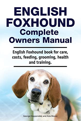 Beispielbild fr English Foxhound Complete Owners Manual. English Foxhound book for care, costs, feeding, grooming, health and training. zum Verkauf von HPB-Emerald