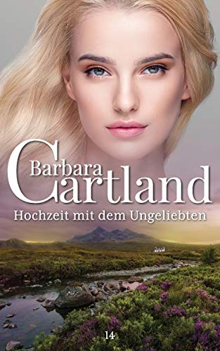 Stock image for 14. Hochzeit Mit dem Ungeliebten (Die zeitlose Romansammlung von Barbara Cartland) (German Edition) for sale by Book Deals