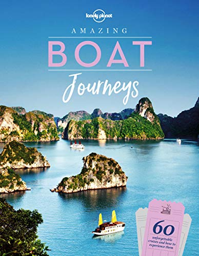 9781788681308: Amazing Boat Journeys (Lonely Planet) [Idioma Ingls]: 60 unforgettabble trips over water and how to experience them