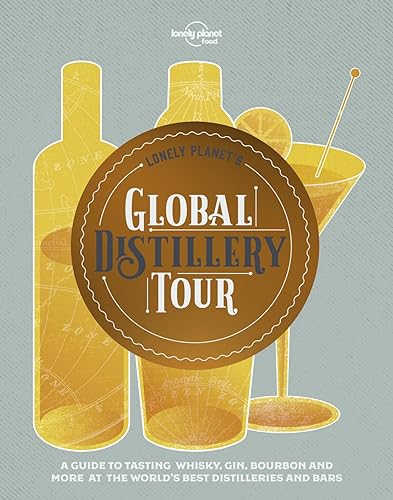 9781788682312: Lonely Planet's Global Distillery Tour: Featuring the best distilleries and bars in over 30 countries
