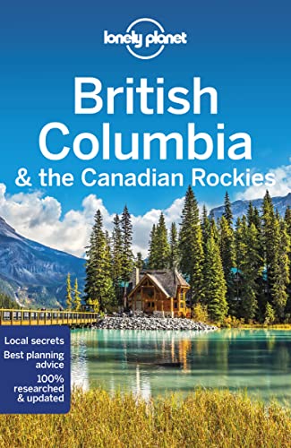 9781788683500: Lonely Planet British Columbia & the Canadian Rockies (Lonely Planet Guides)