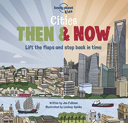 Imagen de archivo de Cities - Then & Now (Lonely Planet Kids) a la venta por Monster Bookshop