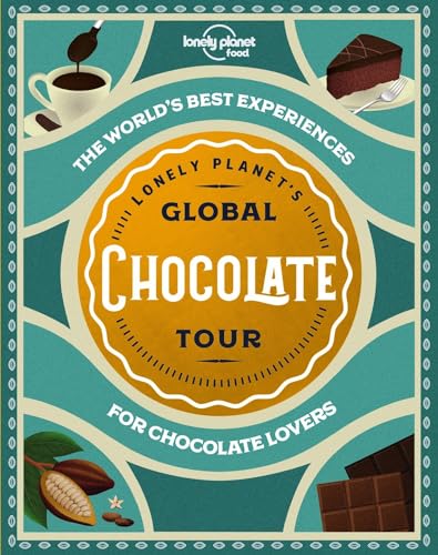 Imagen de archivo de Lonely Planet's Global Chocolate Tour a la venta por Blackwell's