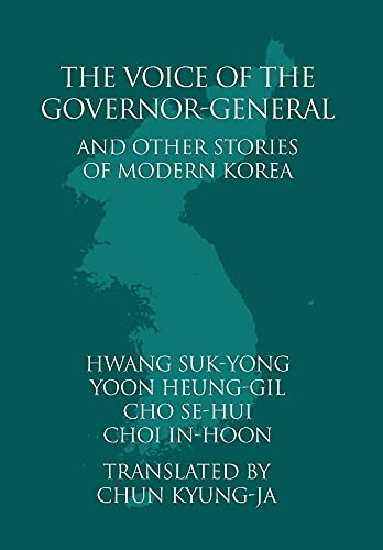 Stock image for The Voice of the Governor-General and Other Stories of Modern Korea for sale by Lucky's Textbooks