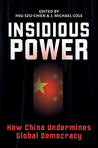 Beispielbild fr Insidious Power: How China Undermines Global Democracy zum Verkauf von PlumCircle