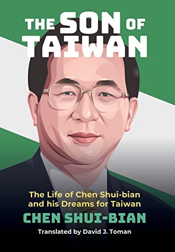 9781788692410: The Son of Taiwan: The Life of Chen Shui-bian and his Dreams for Taiwan